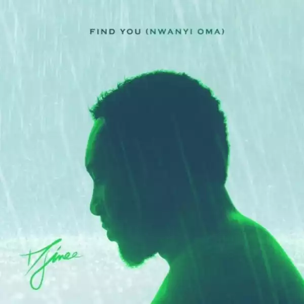 Djinee - Find You (Nwanyi Oma)